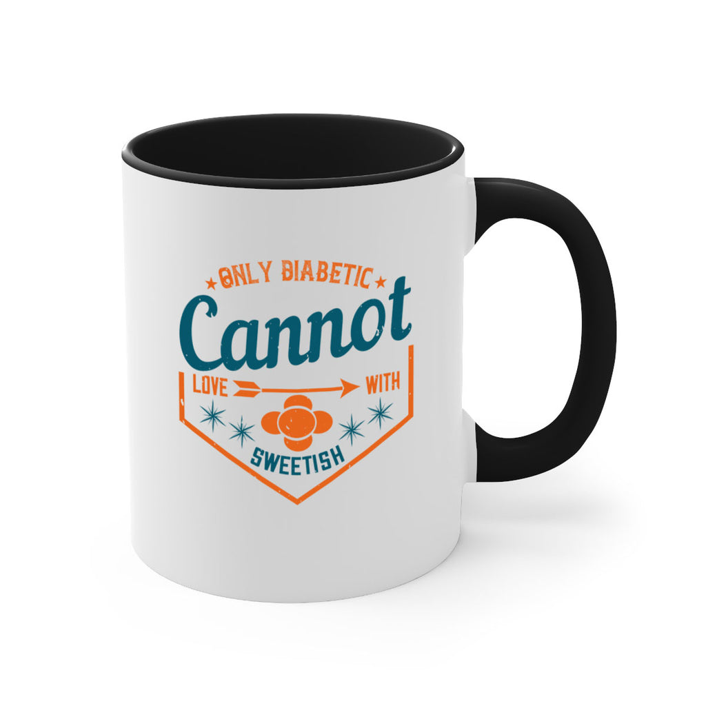 Only diabetic cannot love with sweetish Style 15#- diabetes-Mug / Coffee Cup