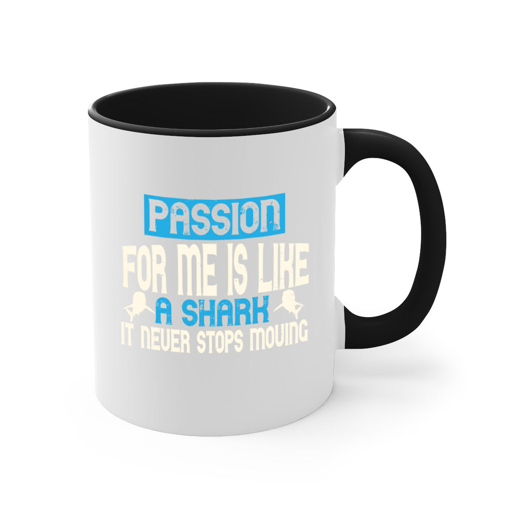 Passion for me is like a shark – it never stops moving Style 46#- Shark-Fish-Mug / Coffee Cup