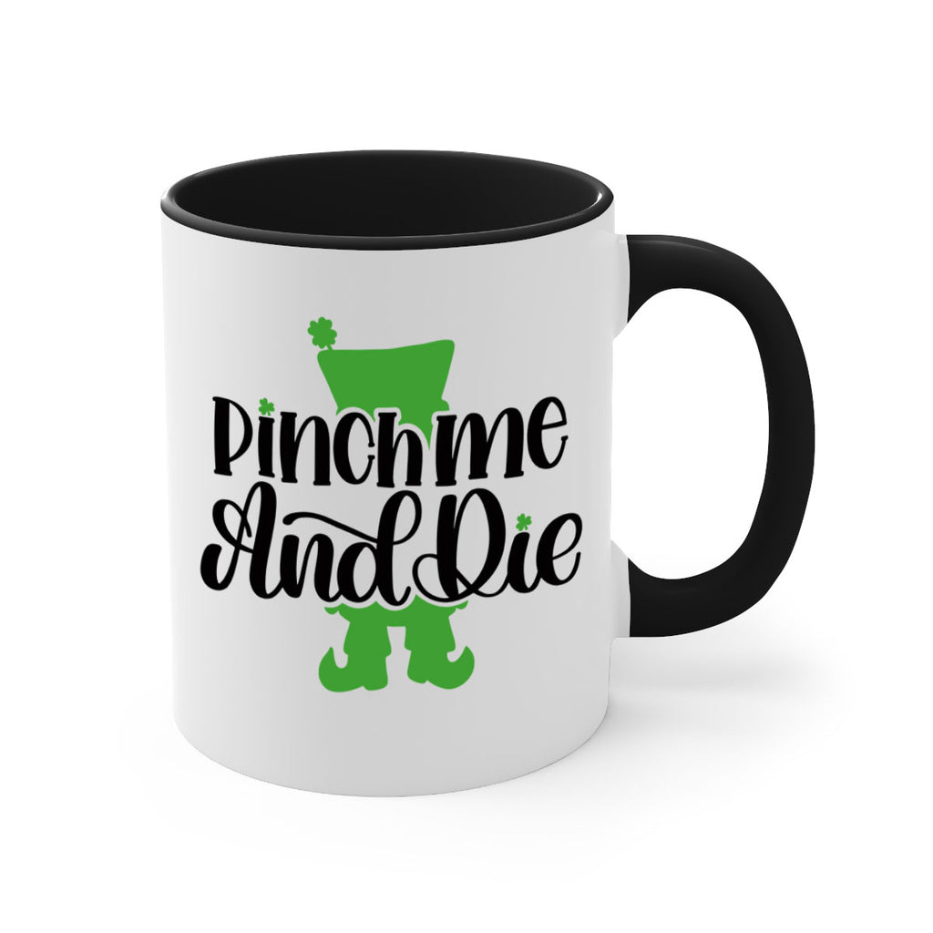 Pinch Me And Die Style 38#- St Patricks Day-Mug / Coffee Cup