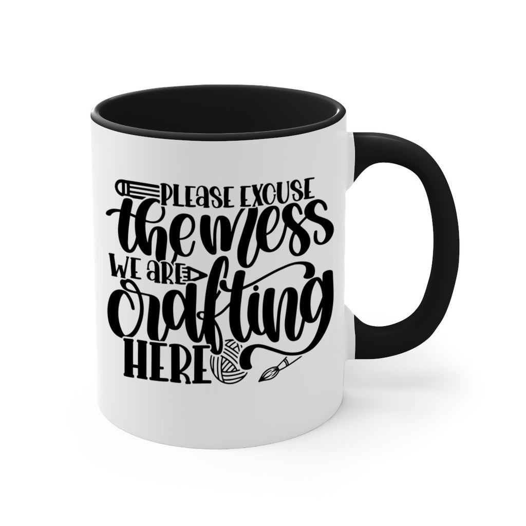 Please Excuse The Mess We 10#- crafting-Mug / Coffee Cup