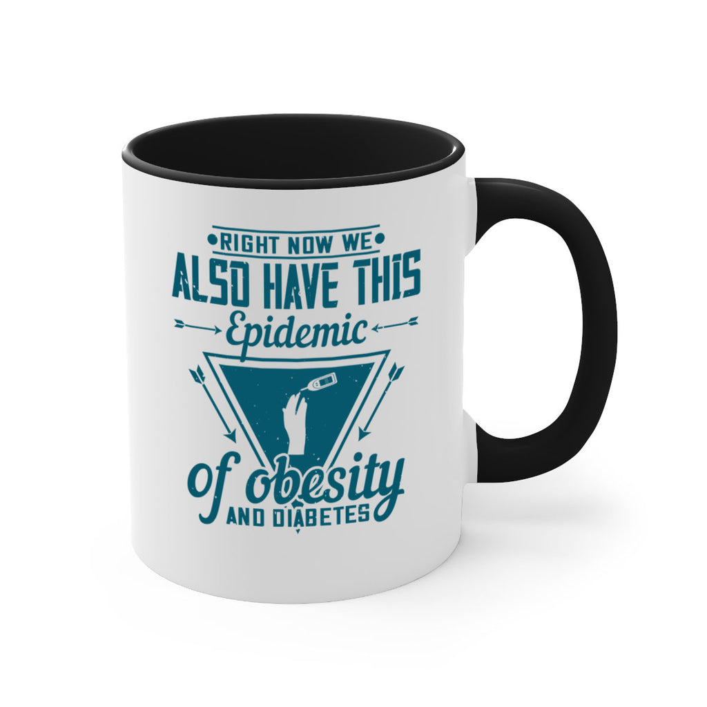 Right now we also have this epidemic of obesity and diabetes Style 13#- diabetes-Mug / Coffee Cup