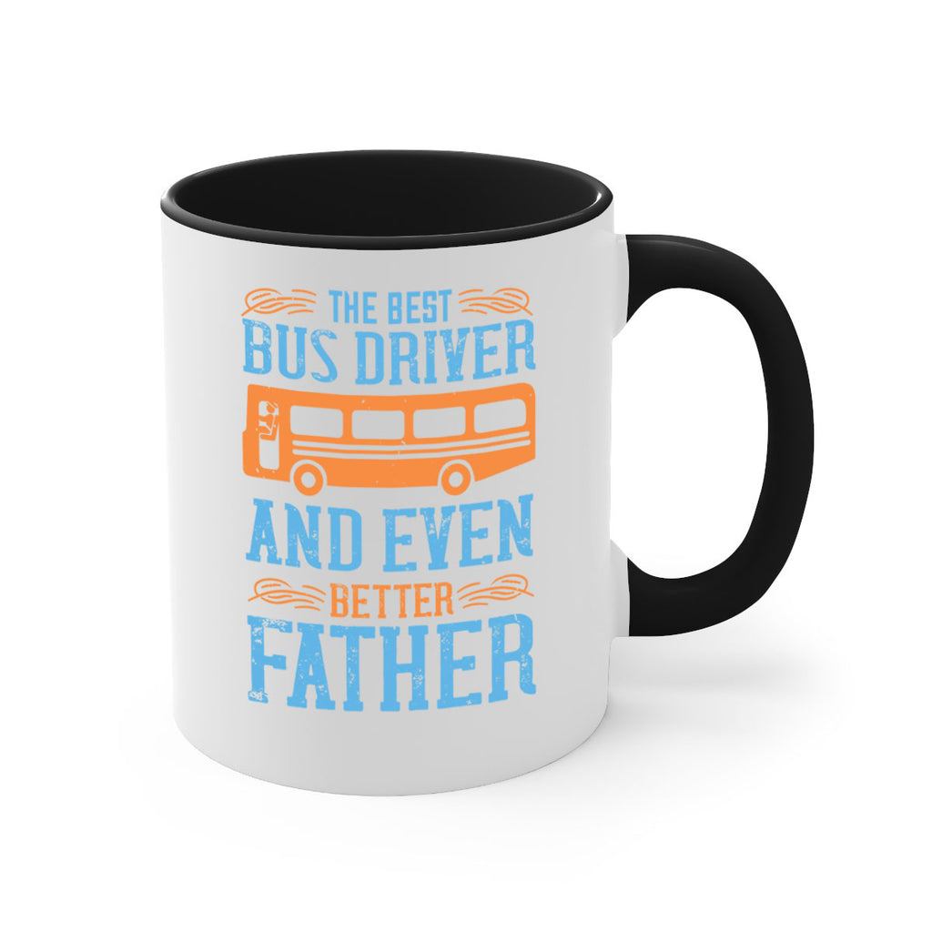 THE BEST BUS DRIVER AND EVEN BETTER FATHER Style 13#- bus driver-Mug / Coffee Cup