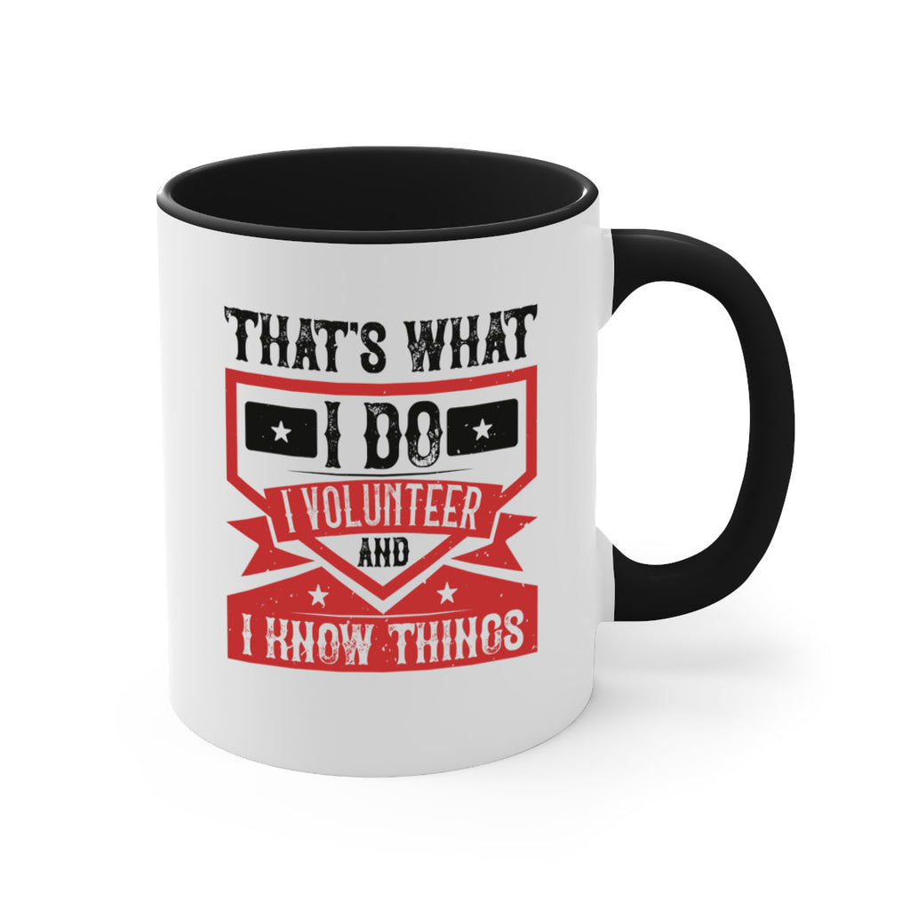 Thats What I Do I Volunteer And I know Things Style 27#-Volunteer-Mug / Coffee Cup