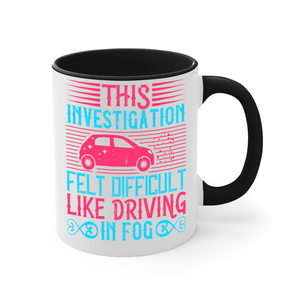 This investigation felt difficult like driving in fog Style 19#- Dog-Mug / Coffee Cup