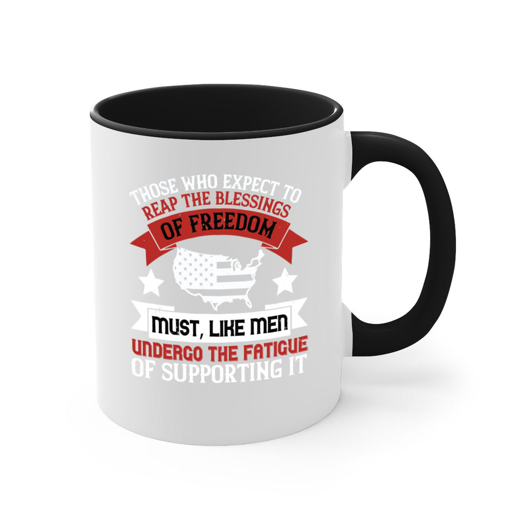 Those who expect to reap the blessings of freedom must like men Style 195#- 4th Of July-Mug / Coffee Cup