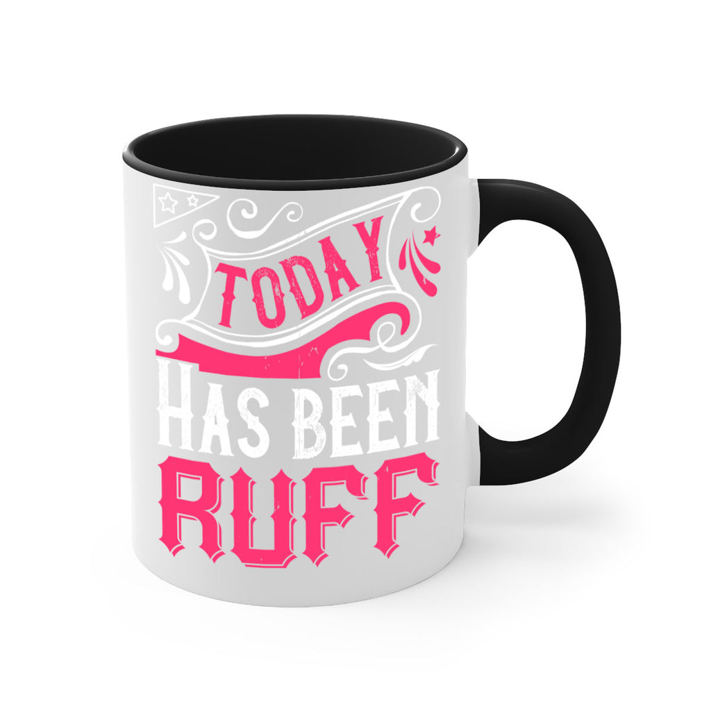 Today Has Been Ruff Style 14#- Dog-Mug / Coffee Cup