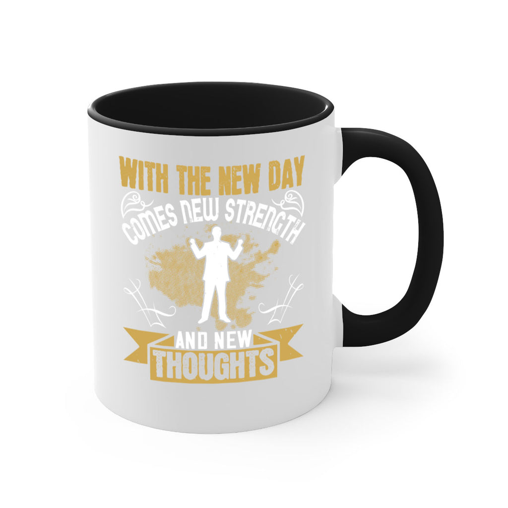 With the new day comes new strength and new thoughts Style 3#- motivation-Mug / Coffee Cup