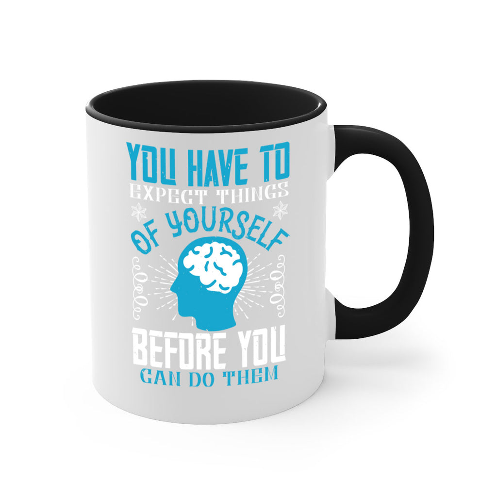 You have to expect things of yourself before you can do them Style 7#- dentist-Mug / Coffee Cup