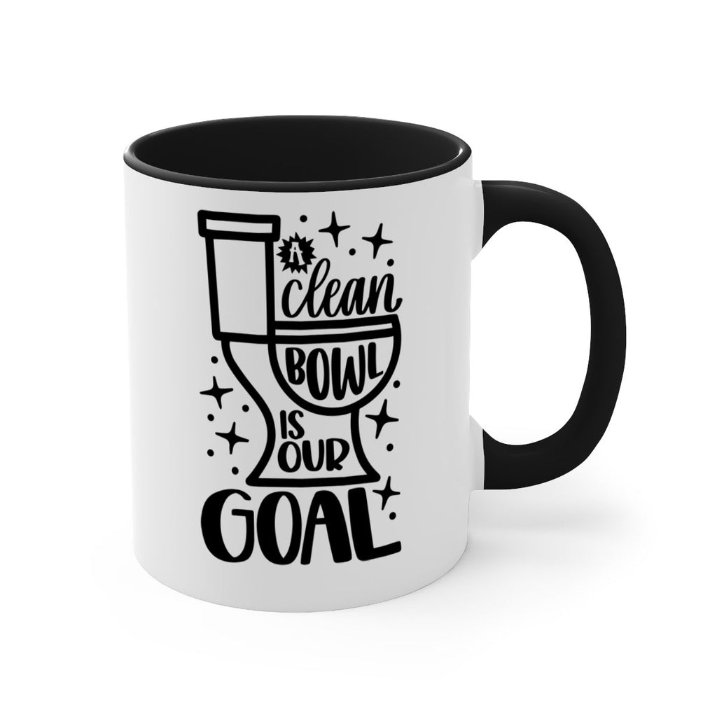 a clean bowl is our goal 49#- bathroom-Mug / Coffee Cup