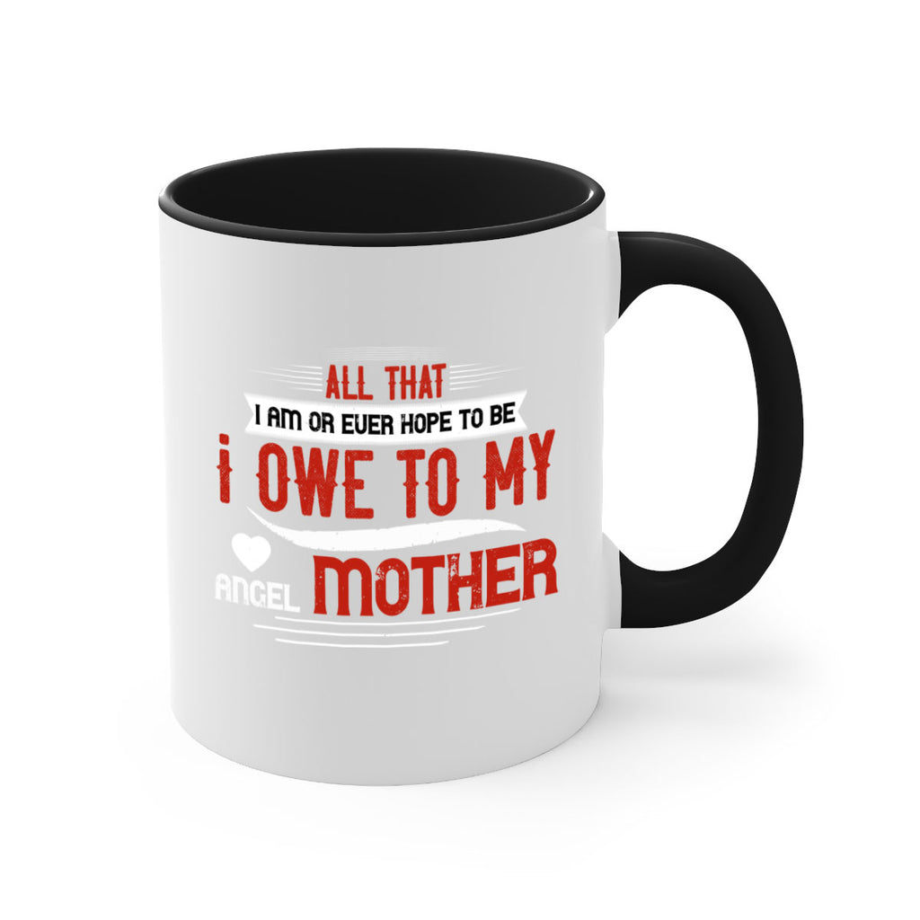 all that i am or ever hope to be 223#- mom-Mug / Coffee Cup