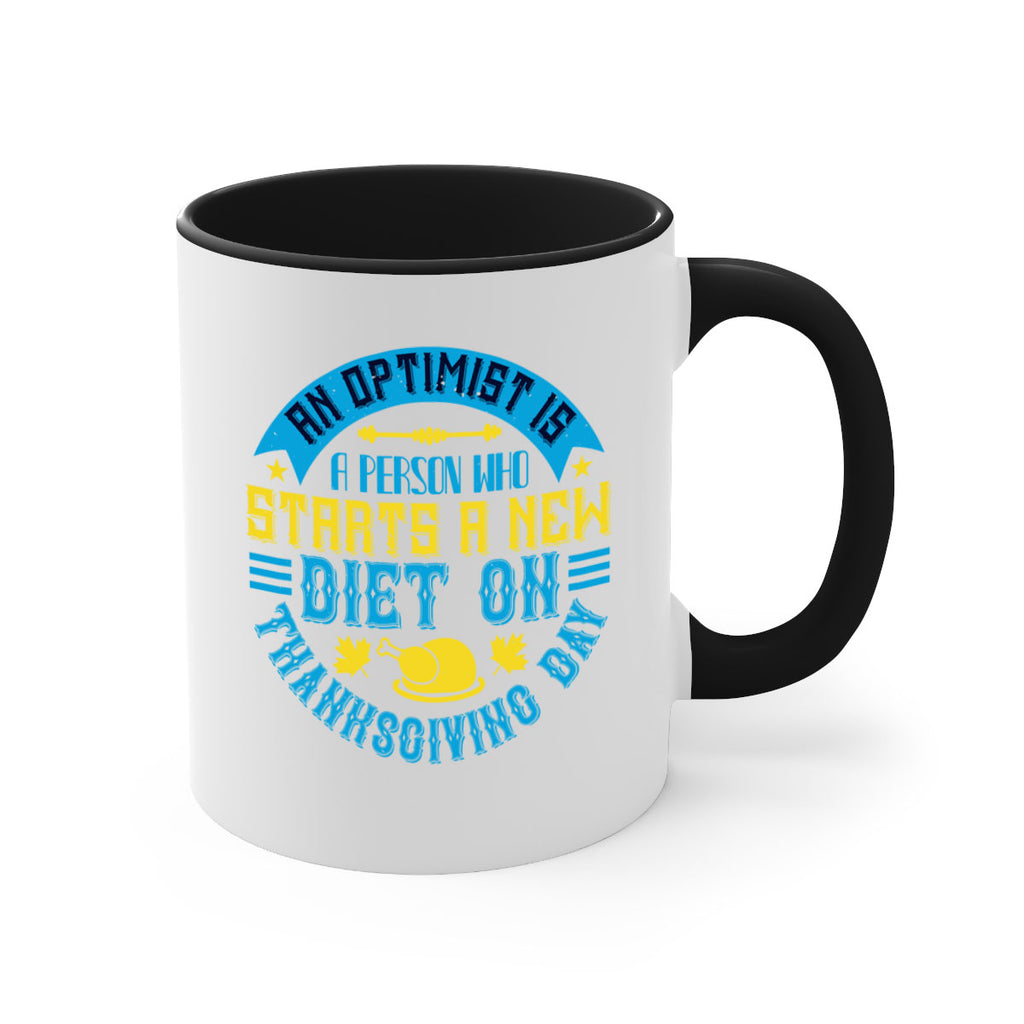 an optimist is a person who starts a new diet on thanksgiving day 50#- thanksgiving-Mug / Coffee Cup