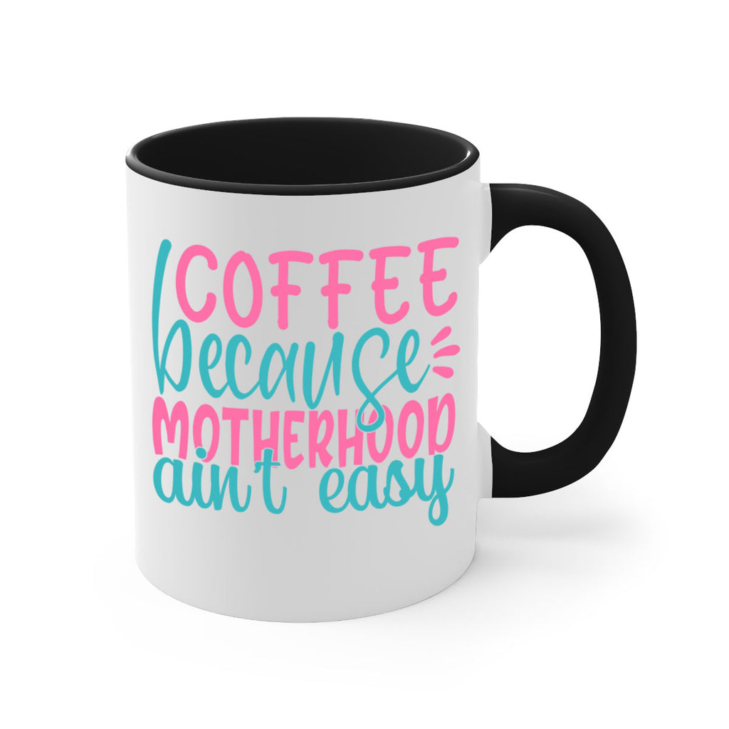 coffee becasue motherhood aint easy 249#- coffee-Mug / Coffee Cup