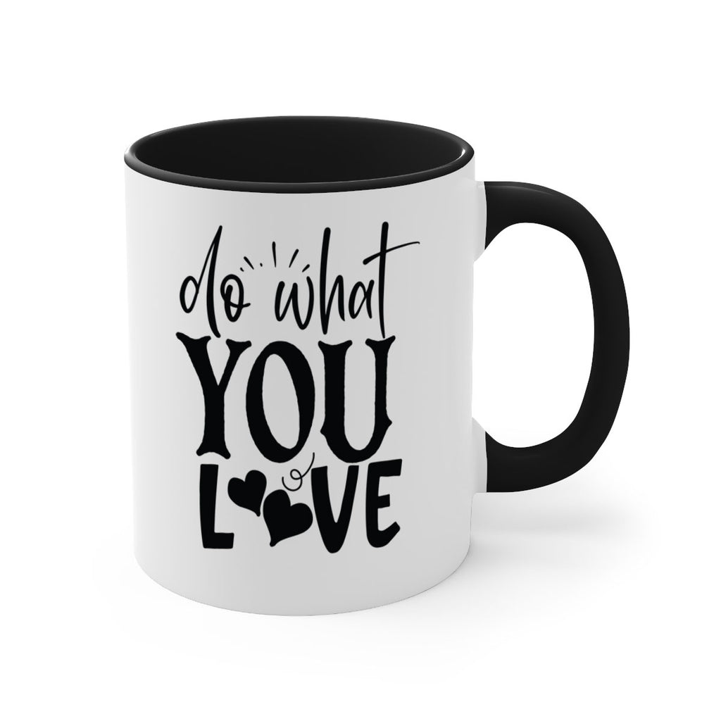 do what you love Style 126#- motivation-Mug / Coffee Cup