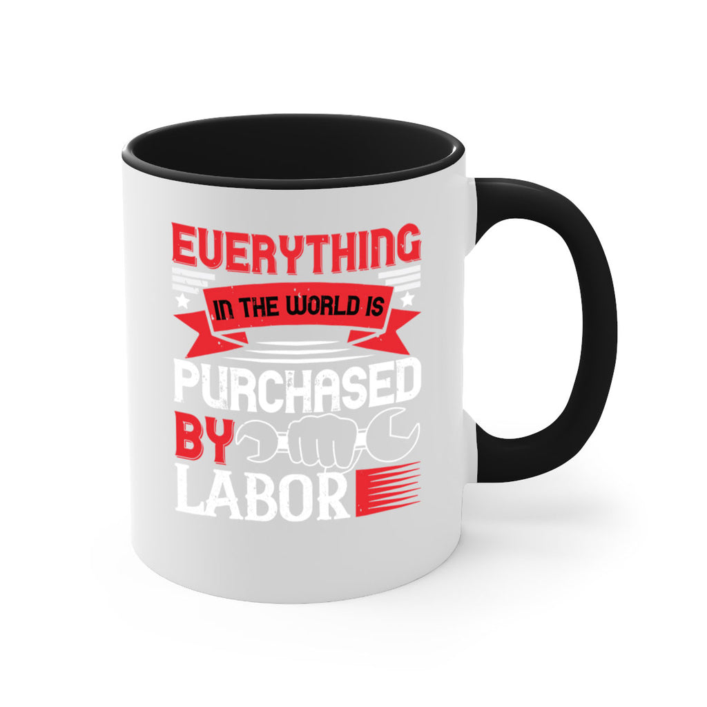 everything in the world is purchased by labor 50#- labor day-Mug / Coffee Cup