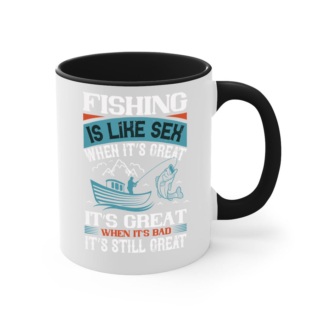 fishing is like sex when its great 146#- fishing-Mug / Coffee Cup