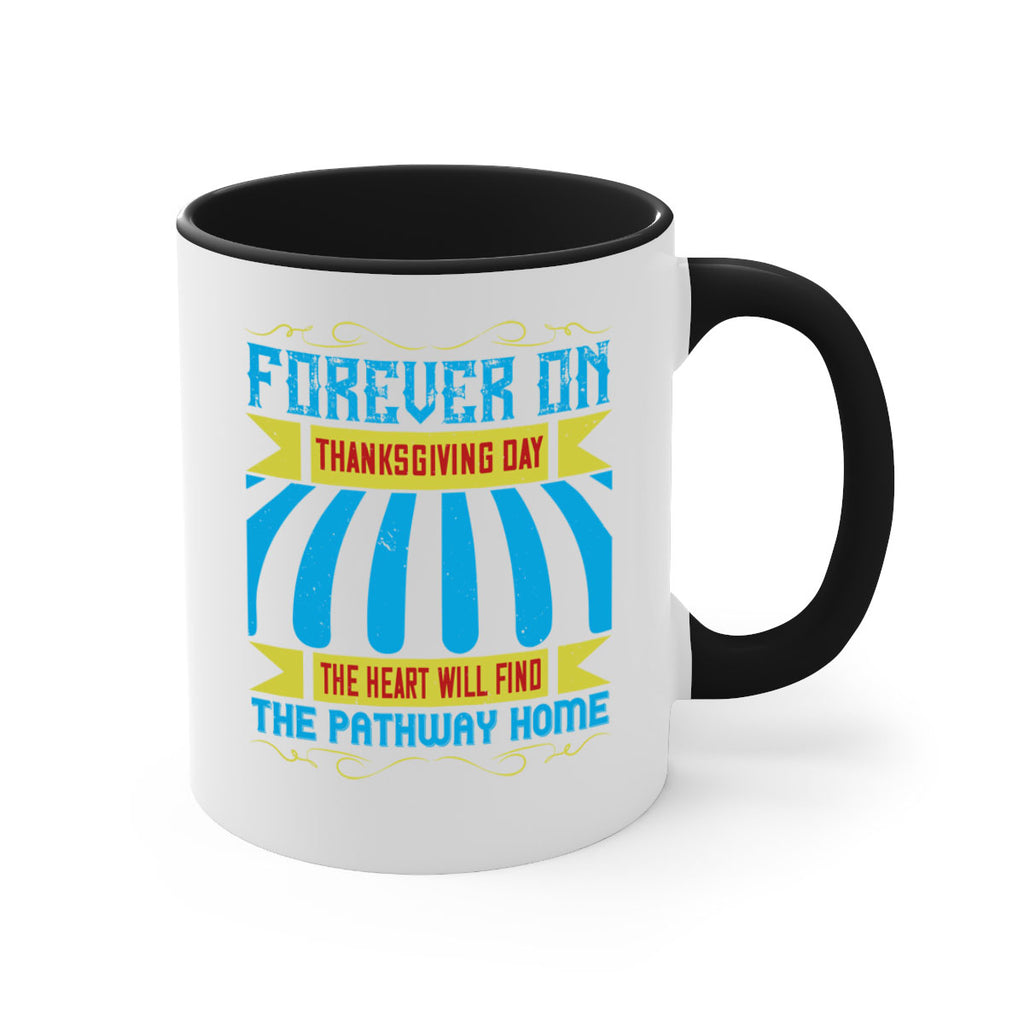 forever on thanksgiving day the heart will find the pathway home 46#- thanksgiving-Mug / Coffee Cup