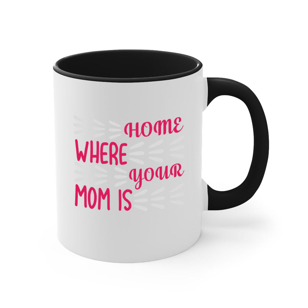 home is where your mom is 167#- mom-Mug / Coffee Cup