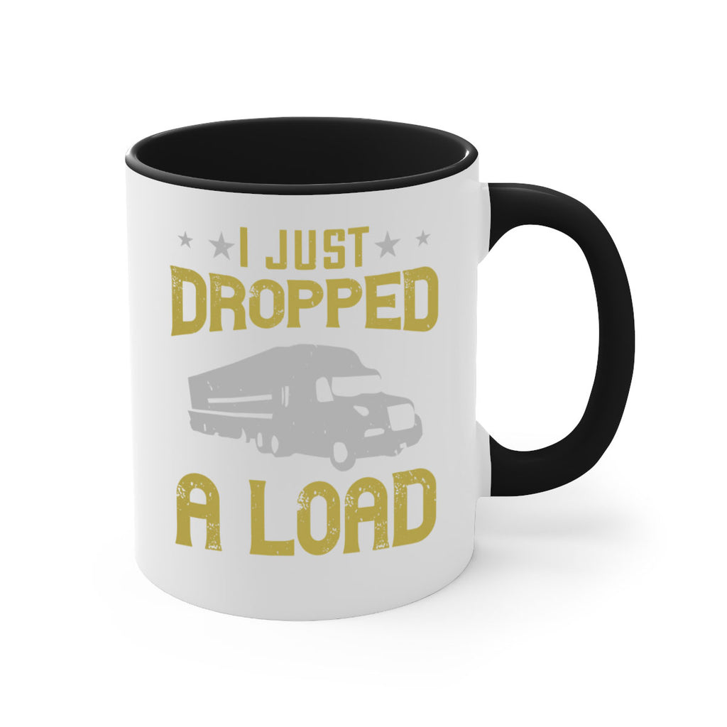 i just dropped a load Style 43#- truck driver-Mug / Coffee Cup