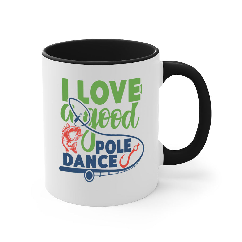 i love a good pole dance 212#- fishing-Mug / Coffee Cup