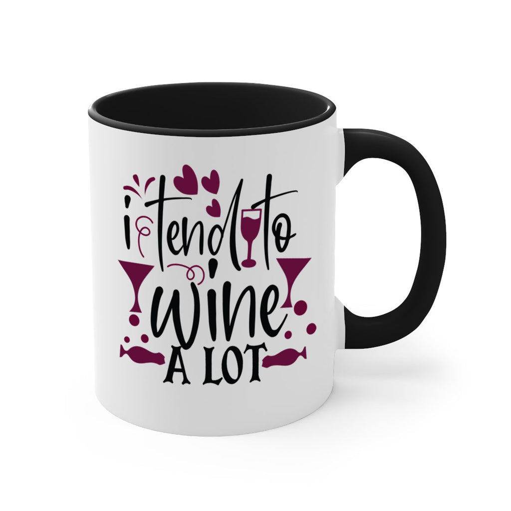 i tend to wine a lot 197#- wine-Mug / Coffee Cup