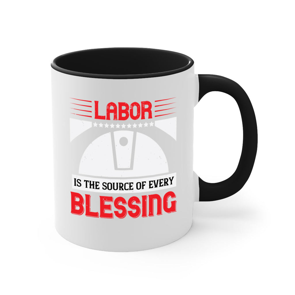 labor is the source of every blessing 29#- labor day-Mug / Coffee Cup