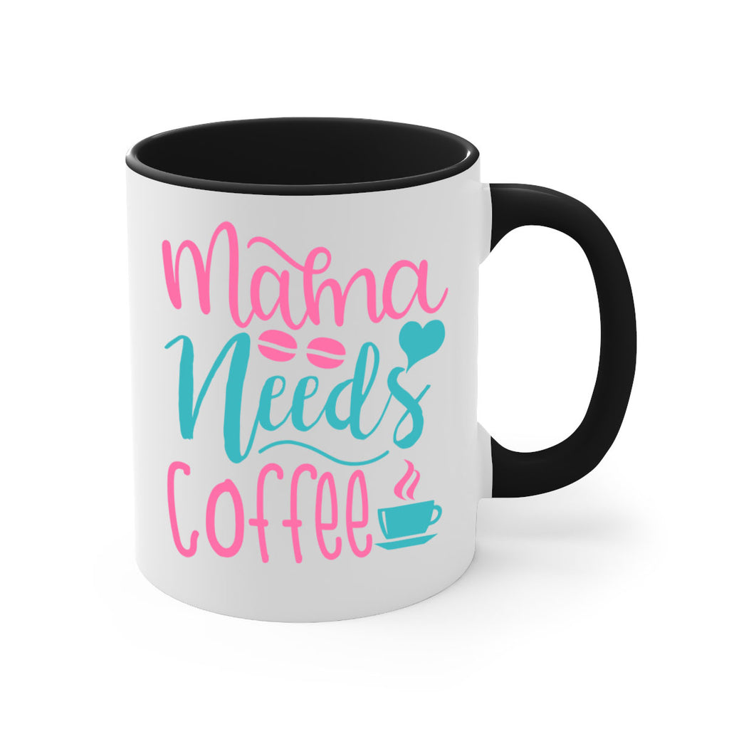 mama needs coffee 192#- coffee-Mug / Coffee Cup