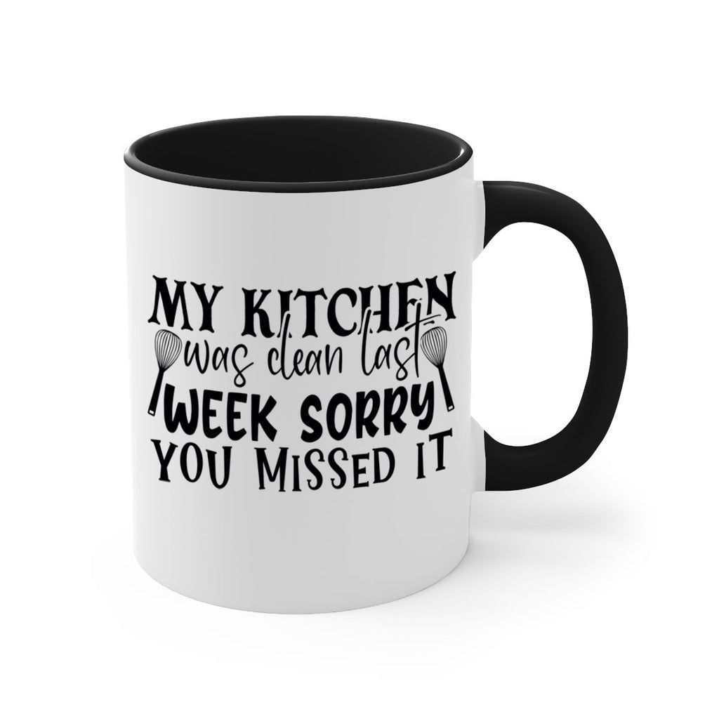my kitchen was clean last week sorry you missed it 84#- kitchen-Mug / Coffee Cup
