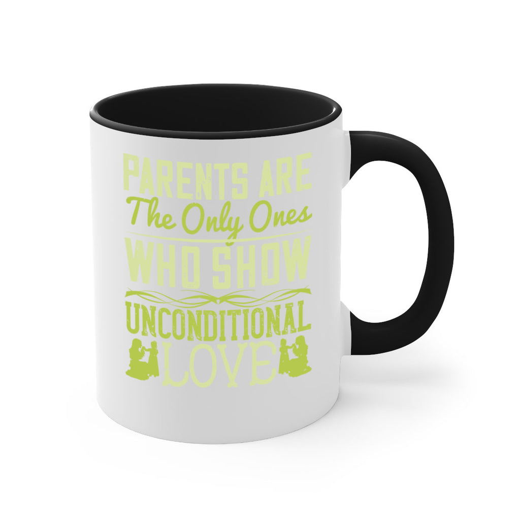 parents are the only ones who show unconditional love 26#- parents day-Mug / Coffee Cup