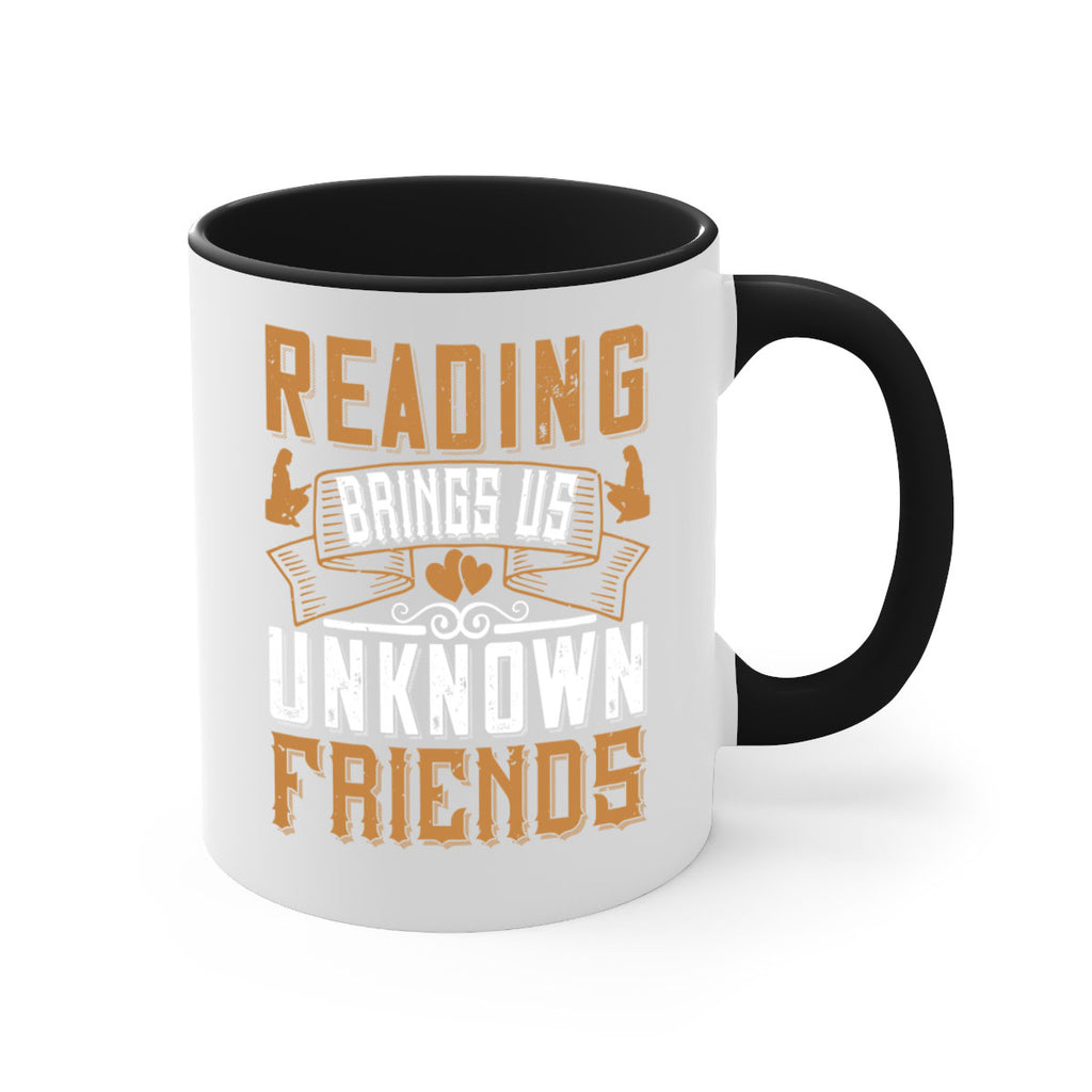 reading brings us unknown friends 20#- Reading - Books-Mug / Coffee Cup