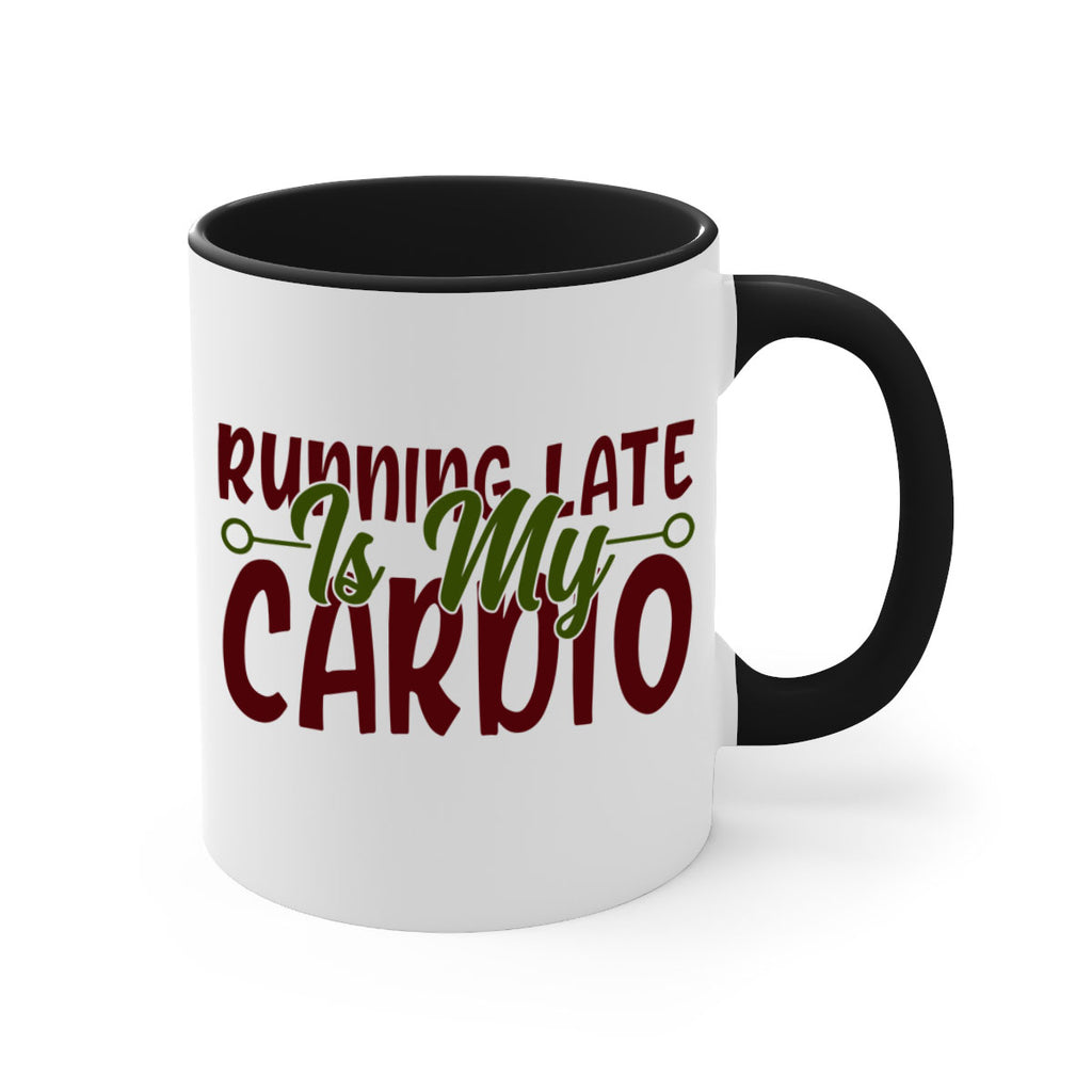 running late is my cardio 23#- gym-Mug / Coffee Cup