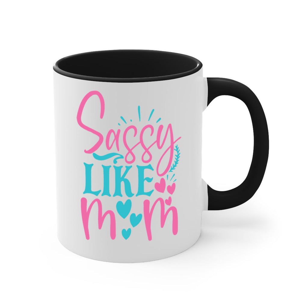 sassy like mom 303#- mom-Mug / Coffee Cup
