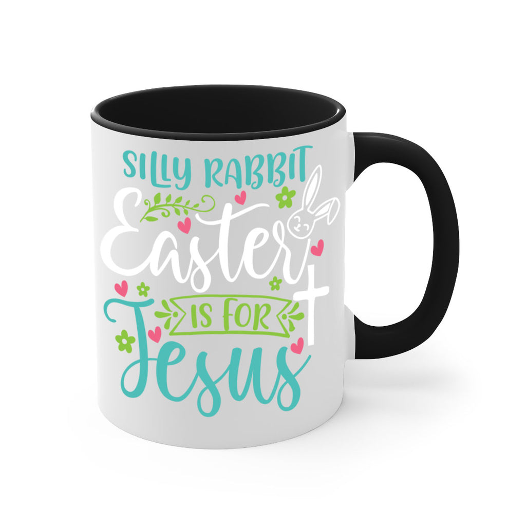 silly rabbit easter is for jesuss 7#- easter-Mug / Coffee Cup