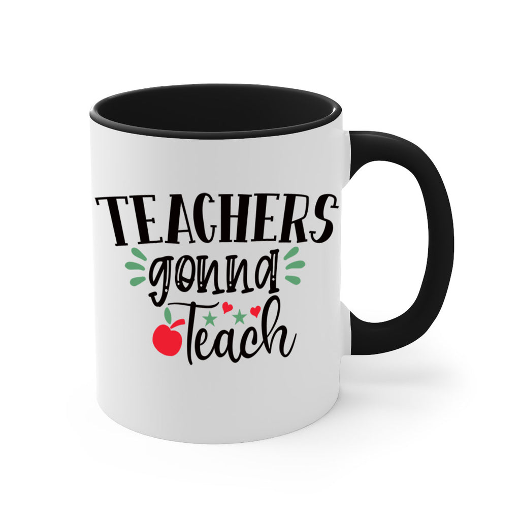 teachers gonna teach Style 133#- teacher-Mug / Coffee Cup