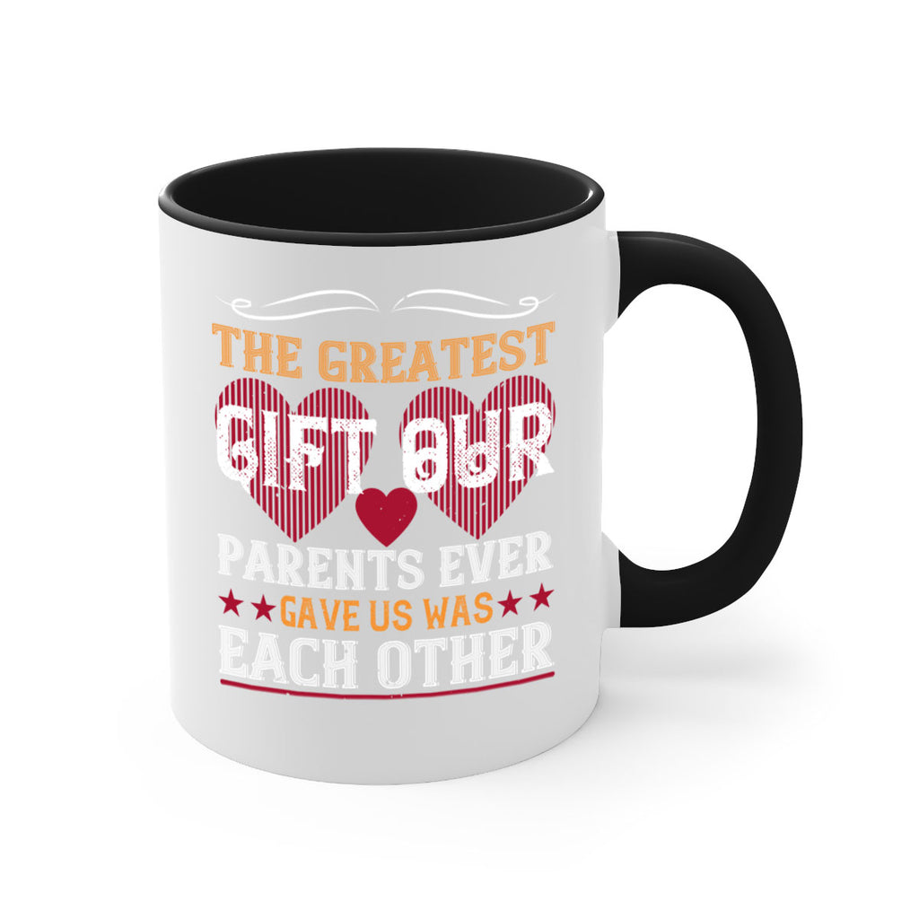 the greatest gift our parents ever gave us was each other 10#- sister-Mug / Coffee Cup