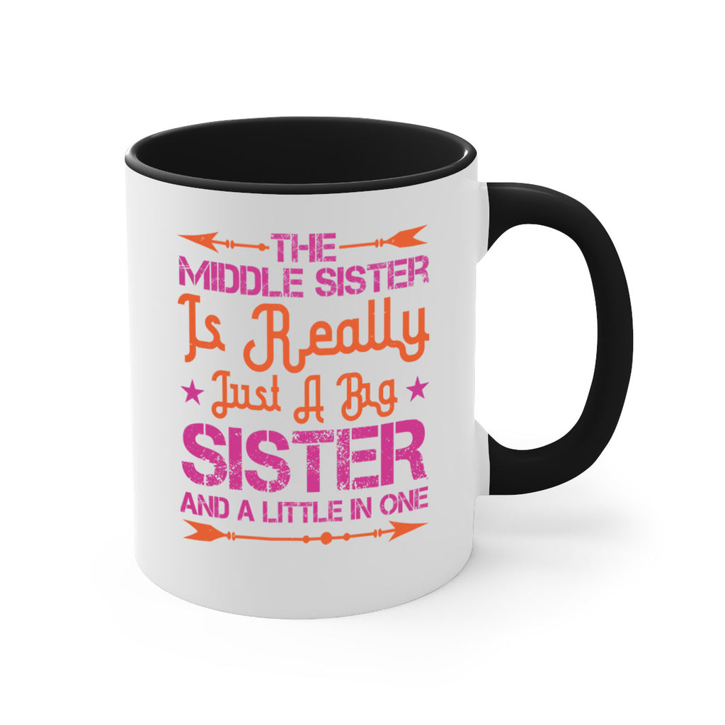 the middle sister is really just a big sister and a little in one 8#- sister-Mug / Coffee Cup