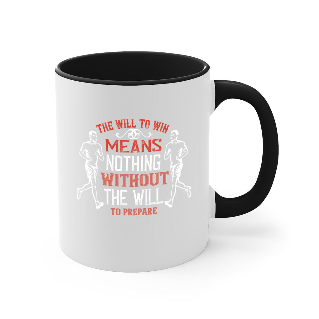 the will to win means nothing without the will to prepare 10#- running-Mug / Coffee Cup