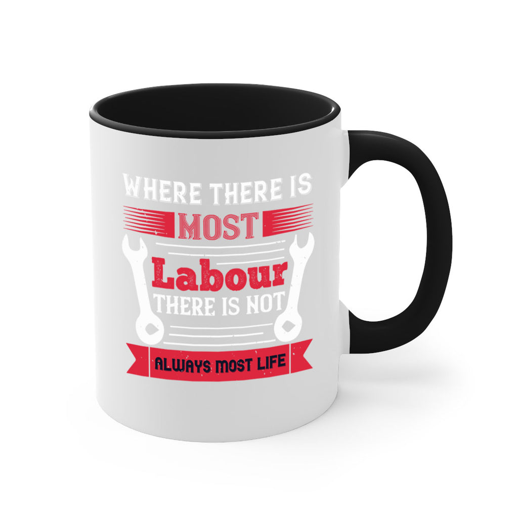 where there is most labour there is not always most life 10#- labor day-Mug / Coffee Cup