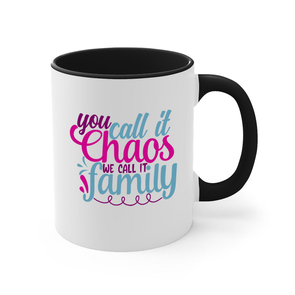 you call it chaos we call it family 3#- Family-Mug / Coffee Cup