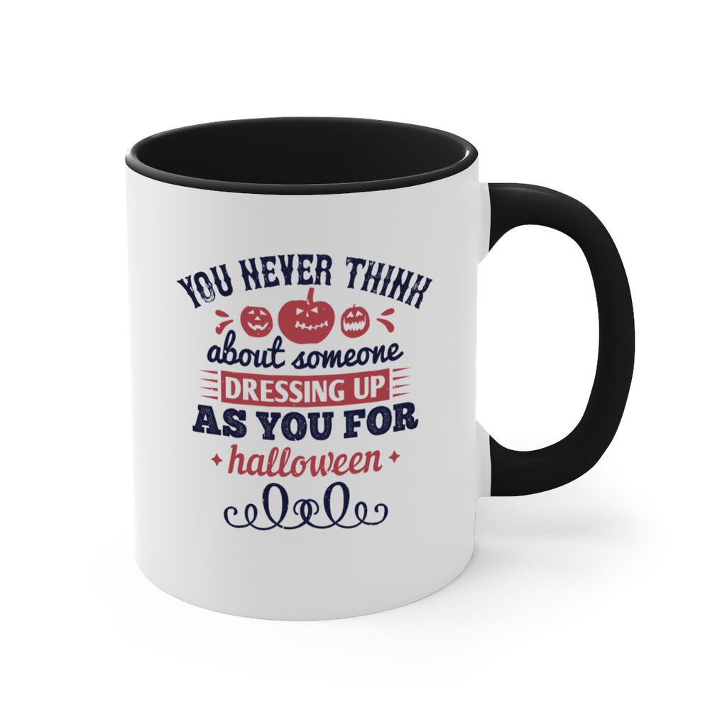 you never think about 117#- halloween-Mug / Coffee Cup