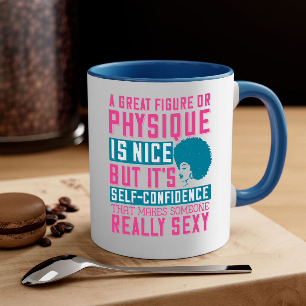A great figure or physique is nice but its selfconfidence that makes someone really sexy Style 40#- Afro - Black-Mug / Coffee Cup