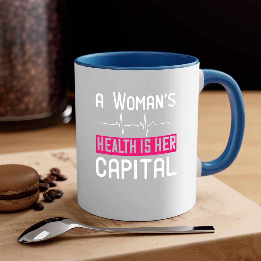 A womans health is her capital Style 50#- World Health-Mug / Coffee Cup