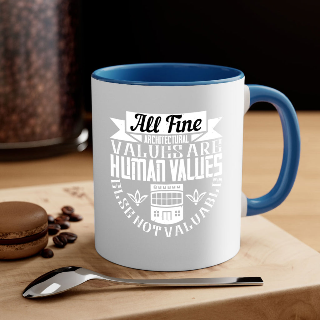 All fine architectural values are human values else not valuable Style 6#- Architect-Mug / Coffee Cup