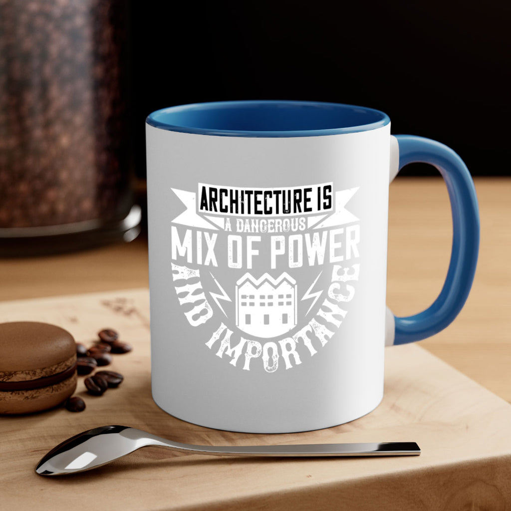 Architecture is a dangerous mix of power and importance Style 2#- Architect-Mug / Coffee Cup