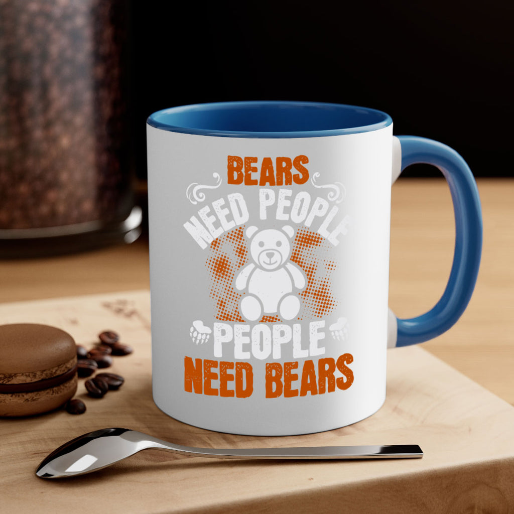 Bears need people. People need bears 46#- bear-Mug / Coffee Cup