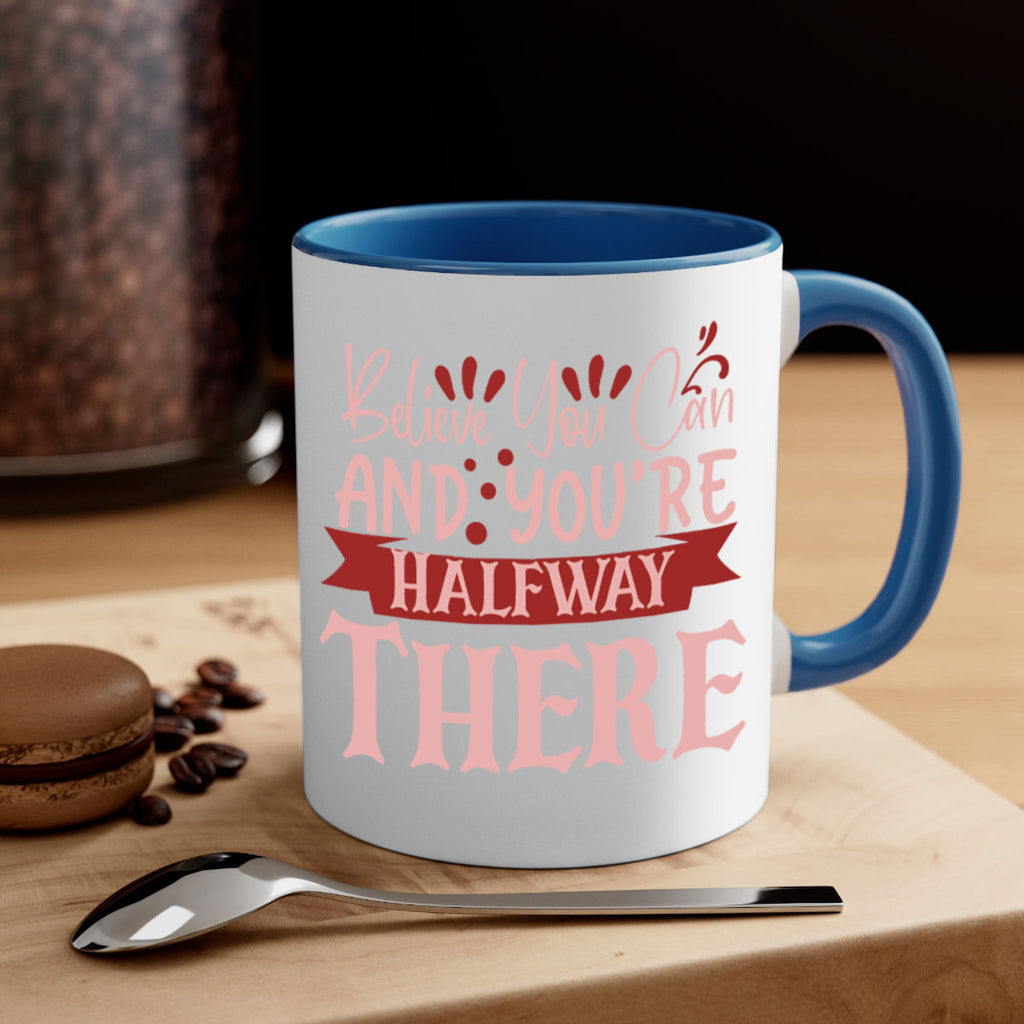 Believe You Can And You’re Halfway There Style 137#- motivation-Mug / Coffee Cup