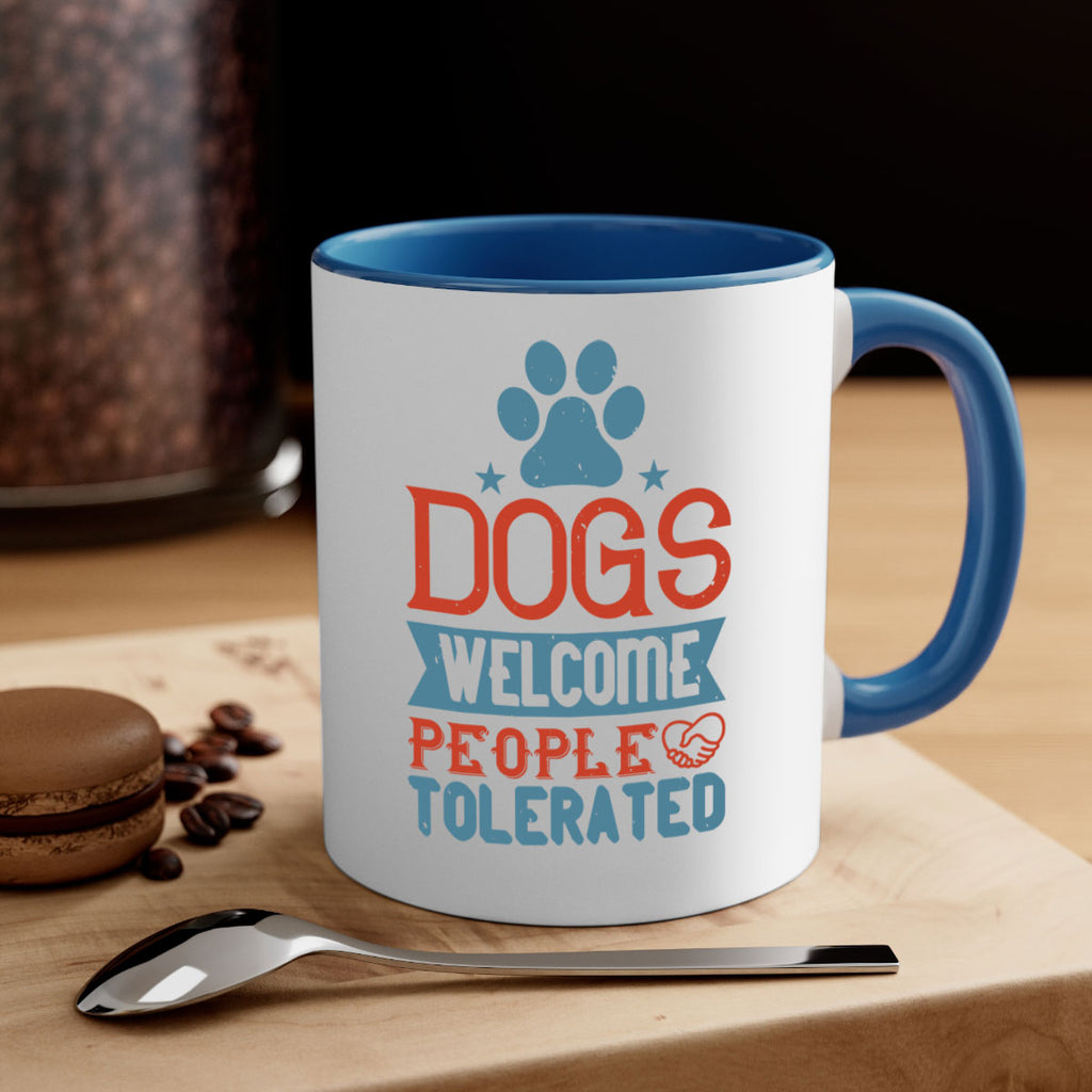 Dogs Welcome People Tolerated Style 208#- Dog-Mug / Coffee Cup