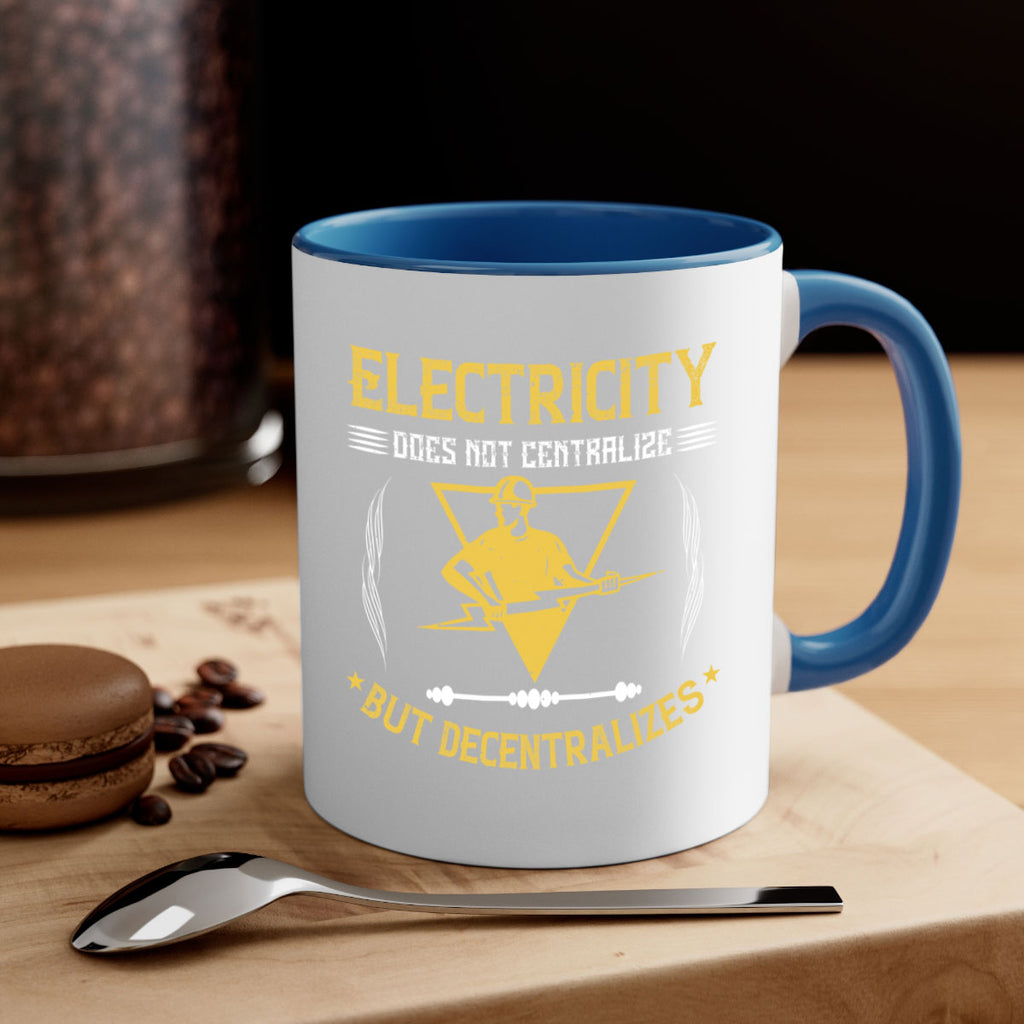 Electricity does not cetrlize but decentralizes Style 49#- electrician-Mug / Coffee Cup