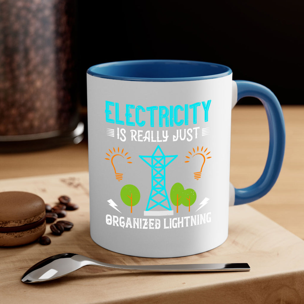 Electricity is really just organized lightning Style 46#- electrician-Mug / Coffee Cup