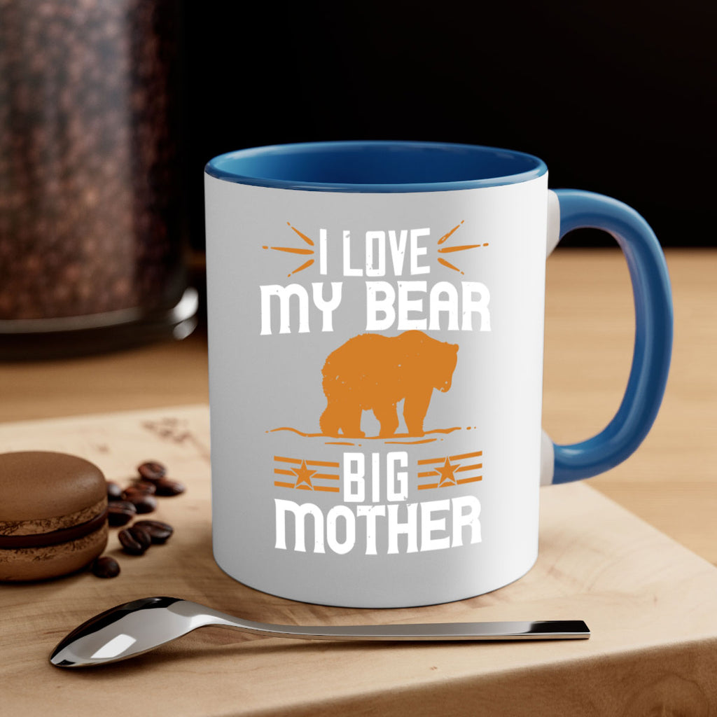 I love my big mother  bear 57#- bear-Mug / Coffee Cup