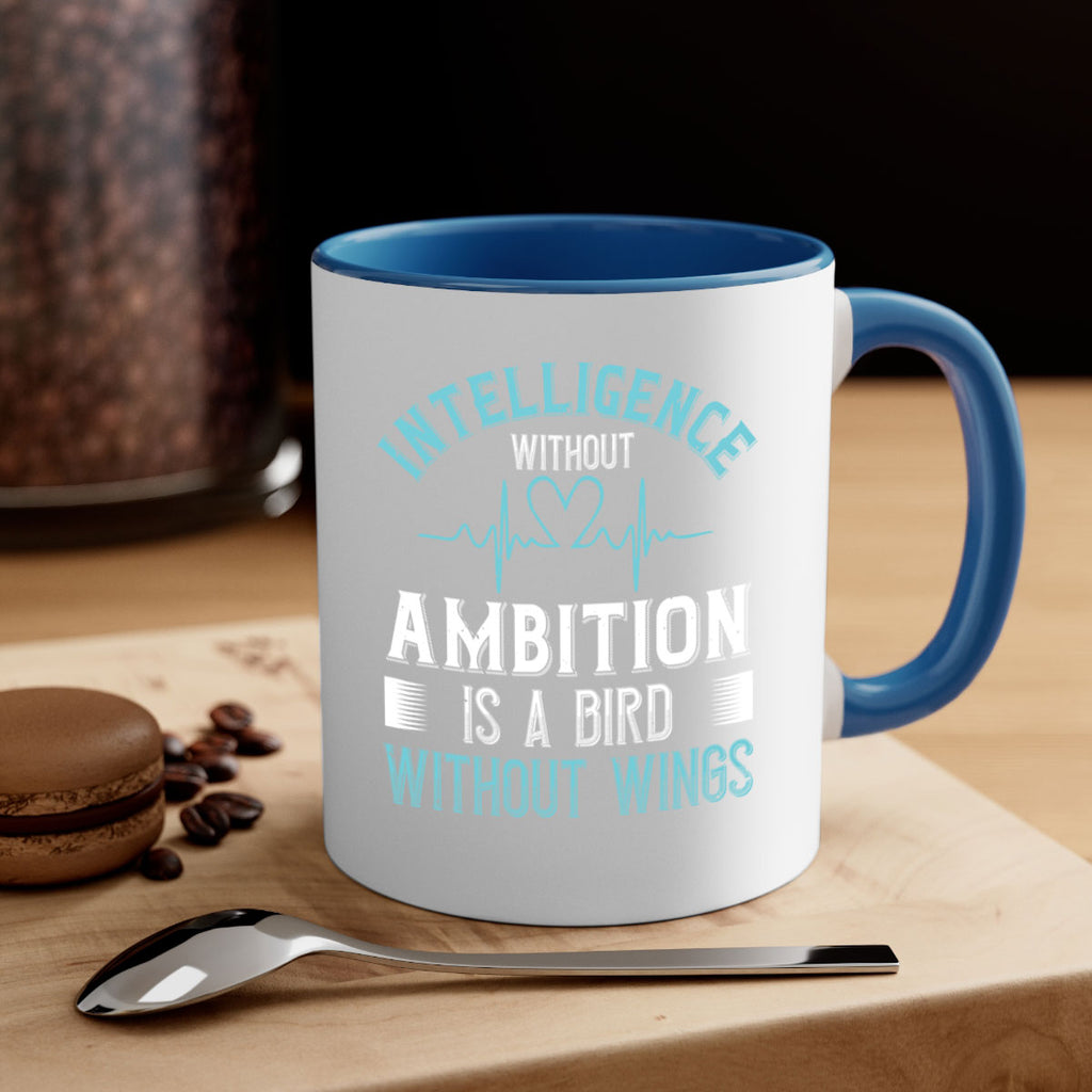 Intelligence without ambition is a bird without wings Style 309#- nurse-Mug / Coffee Cup